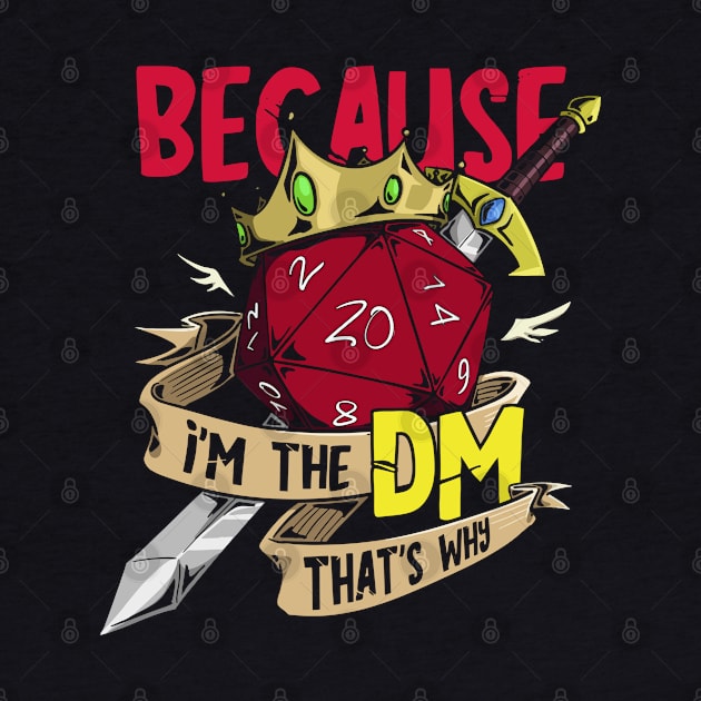 Because Im The DM Thats Why by Cooldruck